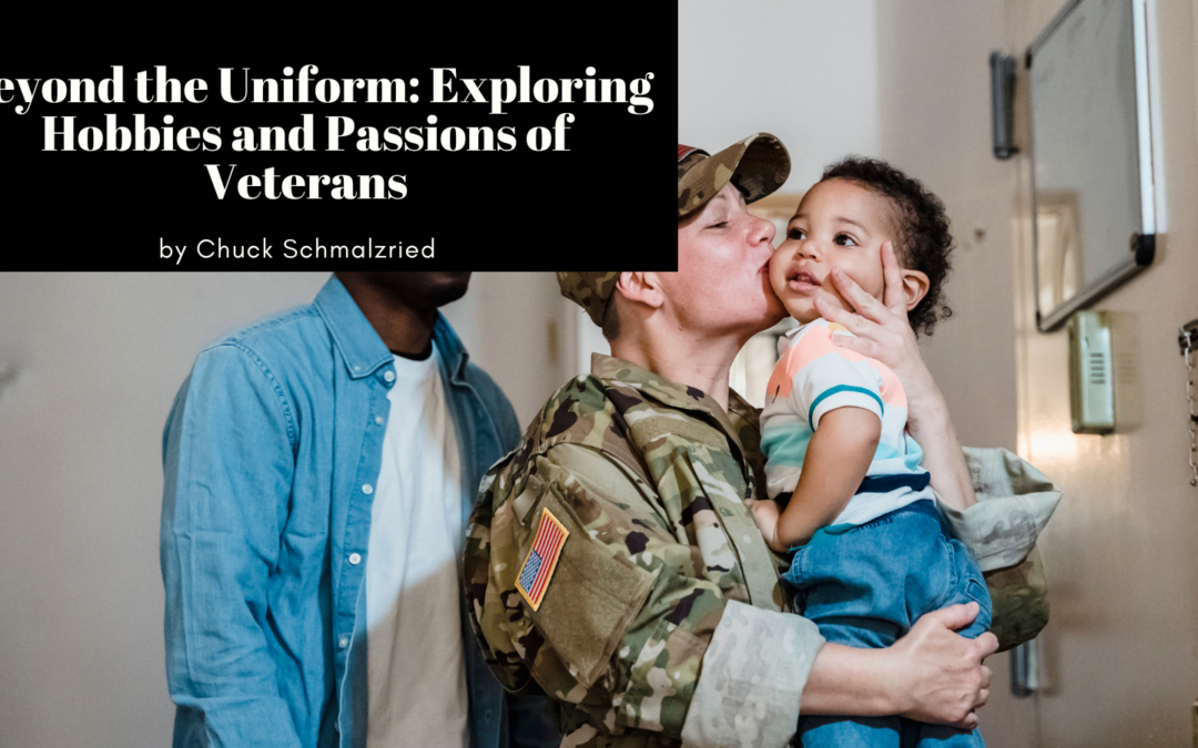 Beyond the Uniform: Unveiling the Hobbies and Passions of Veterans