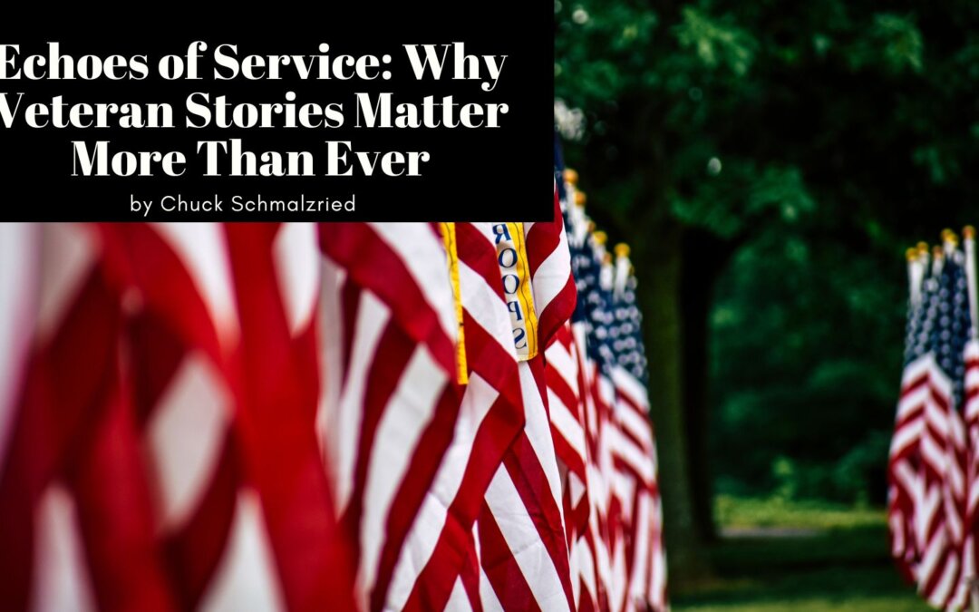 Echoes of Service: Why Veteran Stories Matter More Than Ever
