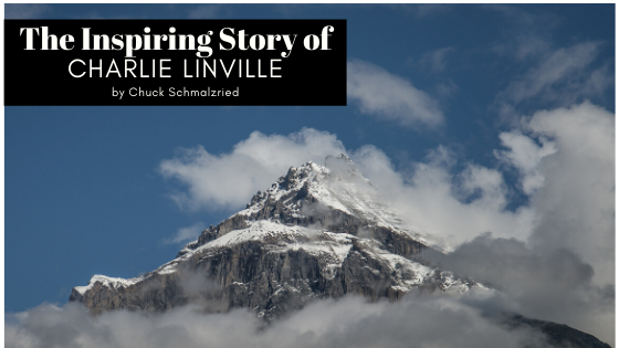 inspiring story of charles linville chuck schmalzried