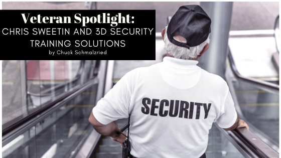 Veteran Spotlight: Chris Sweetin and 3D Security Training Solutions
